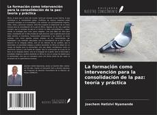 Capa do livro de La formación como intervención para la consolidación de la paz: teoría y práctica 