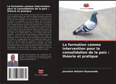 Обложка La formation comme intervention pour la consolidation de la paix : théorie et pratique