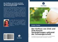 Der Einfluss von Zink und Zink-Enzym-Veränderungen während der Schwangerschaft kitap kapağı