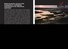 Wykorzystanie żywych linii brzegowych i projektów hybrydowych do odbudowy wybrzeża的封面