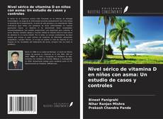Portada del libro de Nivel sérico de vitamina D en niños con asma: Un estudio de casos y controles