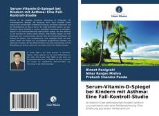 Capa do livro de Serum-Vitamin-D-Spiegel bei Kindern mit Asthma: Eine Fall-Kontroll-Studie 