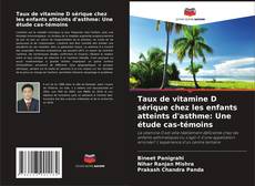 Bookcover of Taux de vitamine D sérique chez les enfants atteints d'asthme: Une étude cas-témoins