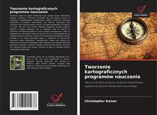 Tworzenie kartograficznych programów nauczania的封面