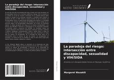 Capa do livro de La paradoja del riesgo: intersección entre discapacidad, sexualidad y VIH/SIDA 