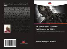 Buchcover von Le travail dans la vie de l'utilisateur du CAPS