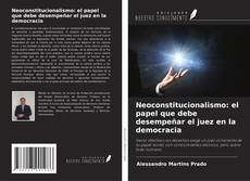 Capa do livro de Neoconstitucionalismo: el papel que debe desempeñar el juez en la democracia 