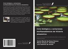 Buchcover von Ciclo biológico y variaciones morfoanatómicas de Victoria amazonica: