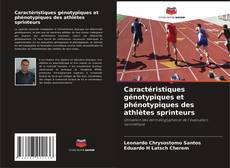 Caractéristiques génotypiques et phénotypiques des athlètes sprinteurs的封面