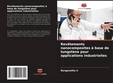 Buchcover von Revêtements nanocomposites à base de tungstène pour applications industrielles