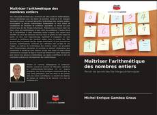 Buchcover von Maîtriser l'arithmétique des nombres entiers