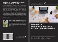 MANUAL DE LABORATORIO - C++ Y ESTRUCTURAS DE DATOS kitap kapağı