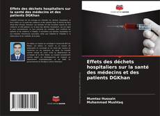 Couverture de Effets des déchets hospitaliers sur la santé des médecins et des patients DGKhan