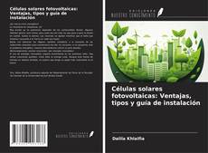 Copertina di Células solares fotovoltaicas: Ventajas, tipos y guía de instalación