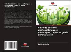 Cellules solaires photovoltaïques : Avantages, types et guide d'installation的封面