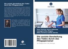 Borítókép a  Die soziale Darstellung des Todes durch das Pflegepersonal - hoz