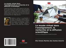 Bookcover of Le musée virtuel dans l'enseignement, la recherche et la diffusion scientifique
