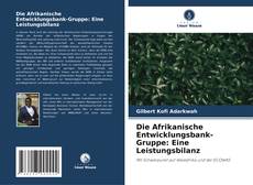 Capa do livro de Die Afrikanische Entwicklungsbank-Gruppe: Eine Leistungsbilanz 