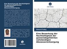 Capa do livro de Eine Bewertung der Nachhaltigkeit der gemeindegeführten vollständigen Abwasserentsorgung 