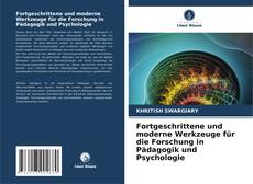 Capa do livro de Fortgeschrittene und moderne Werkzeuge für die Forschung in Pädagogik und Psychologie 