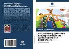 Capa do livro de Entfremdete Jugendliche Schulsport Berufliche Weiterbildung von Sportlehrern 