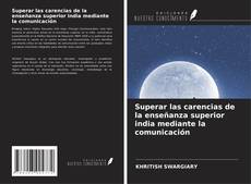 Обложка Superar las carencias de la enseñanza superior india mediante la comunicación