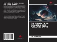 THE THEORY OF AN EXPANDING AND PULSATING EARTH的封面