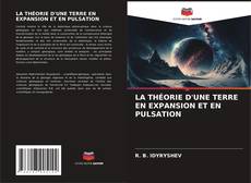Buchcover von LA THÉORIE D'UNE TERRE EN EXPANSION ET EN PULSATION