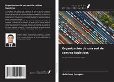 Capa do livro de Organización de una red de centros logísticos 