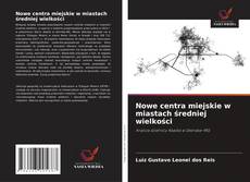 Обложка Nowe centra miejskie w miastach średniej wielkości