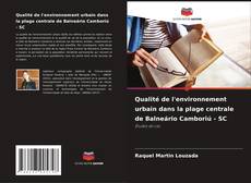 Buchcover von Qualité de l'environnement urbain dans la plage centrale de Balneário Camboriú - SC
