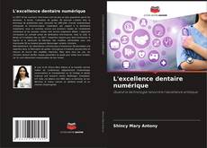 Обложка L'excellence dentaire numérique