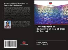 Capa do livro de L'orthographe de Derivative en lieu et place de Derivat 