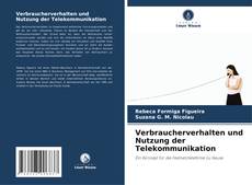 Обложка Verbraucherverhalten und Nutzung der Telekommunikation