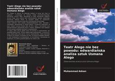 Capa do livro de Teatr Alego nie bez powodu: edwardiańska analiza sztuk Usmana Alego 