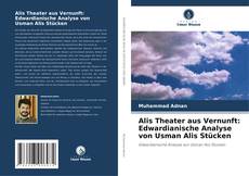 Buchcover von Alis Theater aus Vernunft: Edwardianische Analyse von Usman Alis Stücken