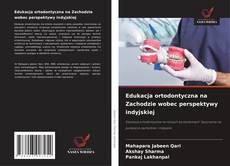 Edukacja ortodontyczna na Zachodzie wobec perspektywy indyjskiej的封面