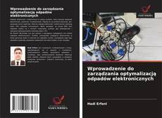 Wprowadzenie do zarządzania optymalizacją odpadów elektronicznych kitap kapağı