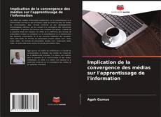 Capa do livro de Implication de la convergence des médias sur l'apprentissage de l'information 