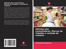Atitudes dos consumidores, Marcas de Cidadão e vontade de comprar kitap kapağı