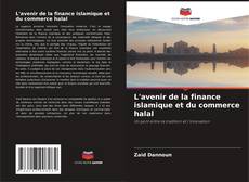 L'avenir de la finance islamique et du commerce halal kitap kapağı