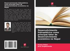 Bookcover of Desenvolvimento hidroelétrico como principal fator de desenvolvimento económico no Nepal