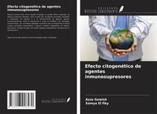 Copertina di Efecto citogenético de agentes inmunosupresores