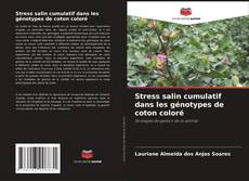 Обложка Stress salin cumulatif dans les génotypes de coton coloré
