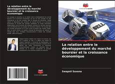 Bookcover of La relation entre le développement du marché boursier et la croissance économique