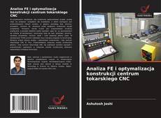 Capa do livro de Analiza FE i optymalizacja konstrukcji centrum tokarskiego CNC 