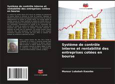 Système de contrôle interne et rentabilité des entreprises cotées en bourse kitap kapağı