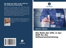 Bookcover of Die Rolle der UML in der OOP für die Softwareentwicklung