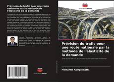 Обложка Prévision du trafic pour une route nationale par la méthode de l'élasticité de la demande