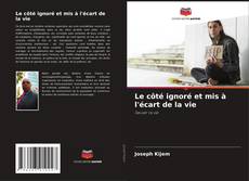 Обложка Le côté ignoré et mis à l'écart de la vie